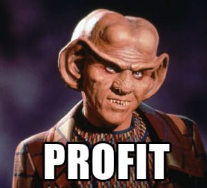 Ferengi alien meme, text: "Profit"